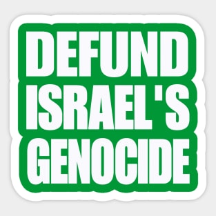 DEFUND ISRAEL'S GENOCIDE - White - Double-sided Sticker